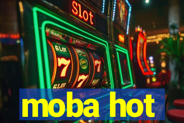 moba hot